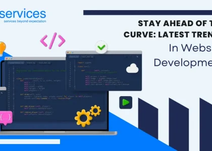 stay-ahead-of-the-curve-latest-trends-in-website-development