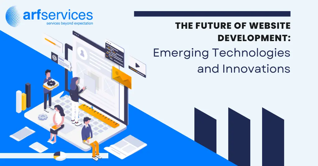The Future of Website Development: Emerging Technologies and Innovations